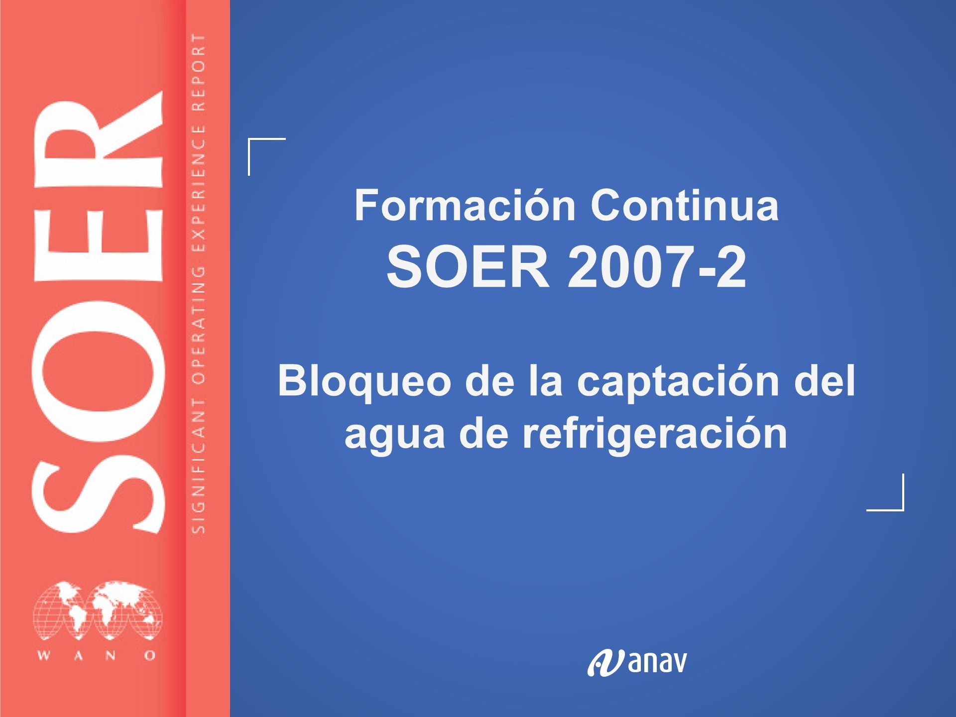 SOER 2007-2 Bloqueo Captación Agua Refrigeración (HORAS: 2)